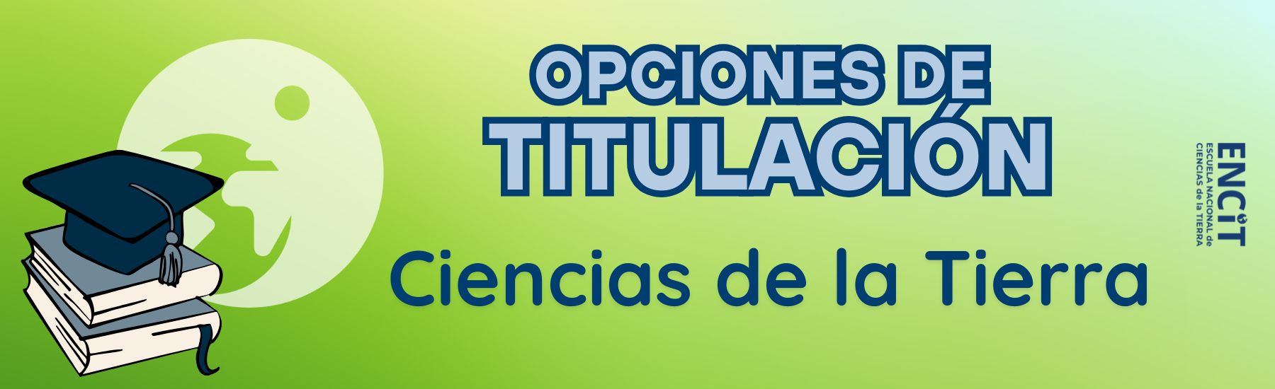 OPCIONES DE TITULACION CIENCIAS DE LA TIERRA